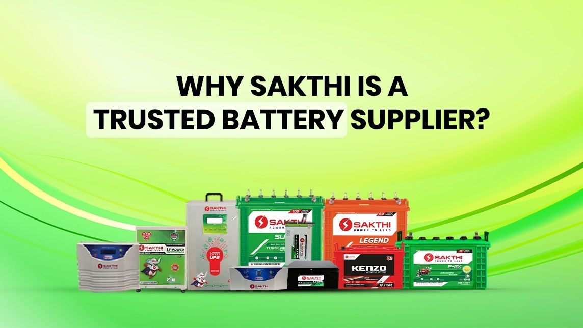 Why Sakthi Is a Trusted Battery Supplier?